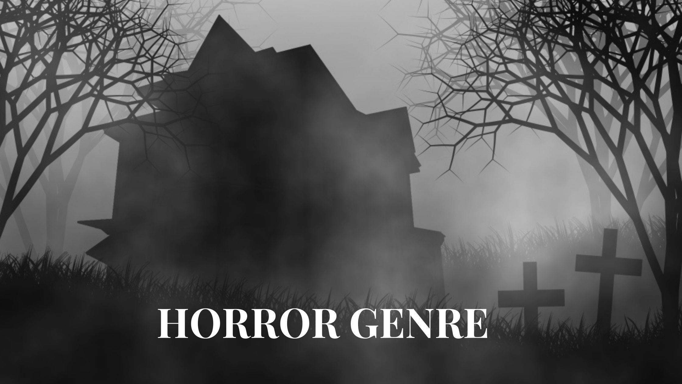 A Broad Overview of the Horror Genre and Its Key Characteristics